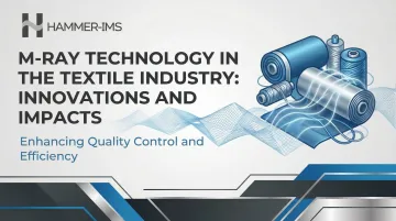 M-Ray Technology in the Textile Industry: Innovations and Impacts