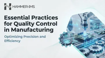 Essential Practices for Quality Control in Manufacturing