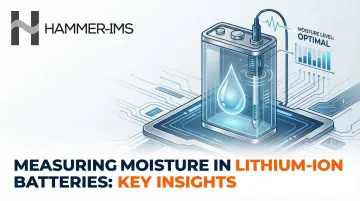Measuring Moisture in Lithium-Ion Batteries: Key Insights