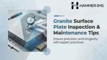 Granite Surface Plate Inspection &amp; Maintenance Tips