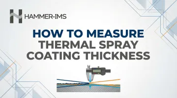 How to Measure Thermal Spray Coating Thickness