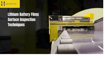 Lithium Battery Films Surface Inspection Techniques