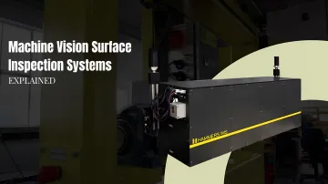 Machine Vision Surface Inspection Systems Explained