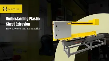 Understanding Plastic Sheet Extrusion: How It Works and Its Benefits