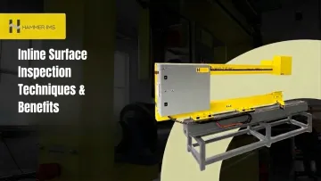 Inline Surface Inspection Techniques &amp; Benefits