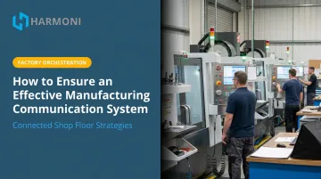 How to Ensure an Effective Manufacturing Communication System