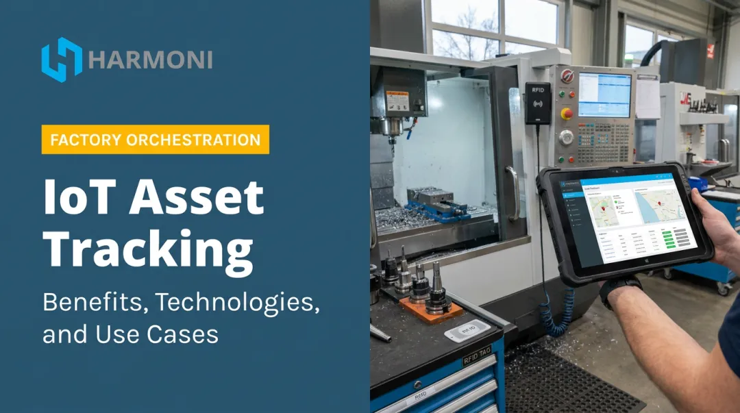 IoT Asset Tracking: Benefits, Technologies, and Use Cases