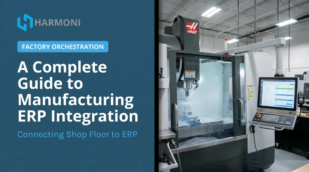 A Complete Guide to Manufacturing ERP Integration