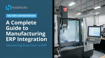 A Complete Guide to Manufacturing ERP Integration