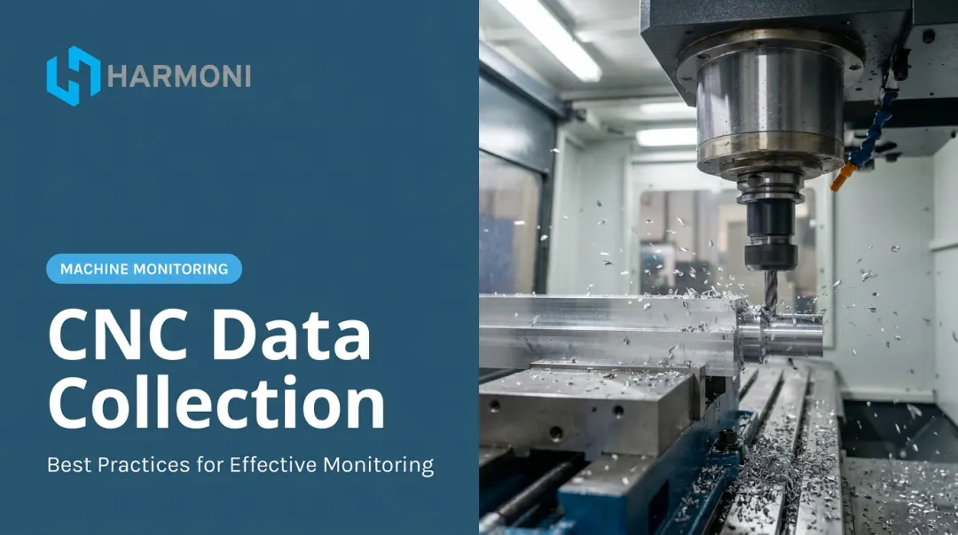 CNC Data Collection: Best Practices for Effective Monitoring
