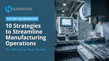 10 Strategies to Streamline Manufacturing Operations