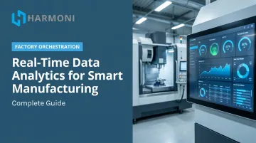 Real-Time Data Analytics for Smart Manufacturing: Complete Guide