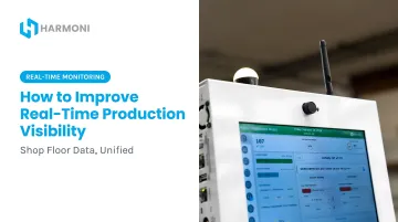 How to Improve Real-Time Production Visibility