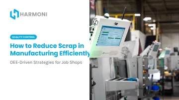 How to Reduce Scrap in Manufacturing Efficiently