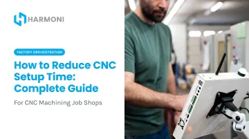 How to Reduce CNC Setup Time: Complete Guide