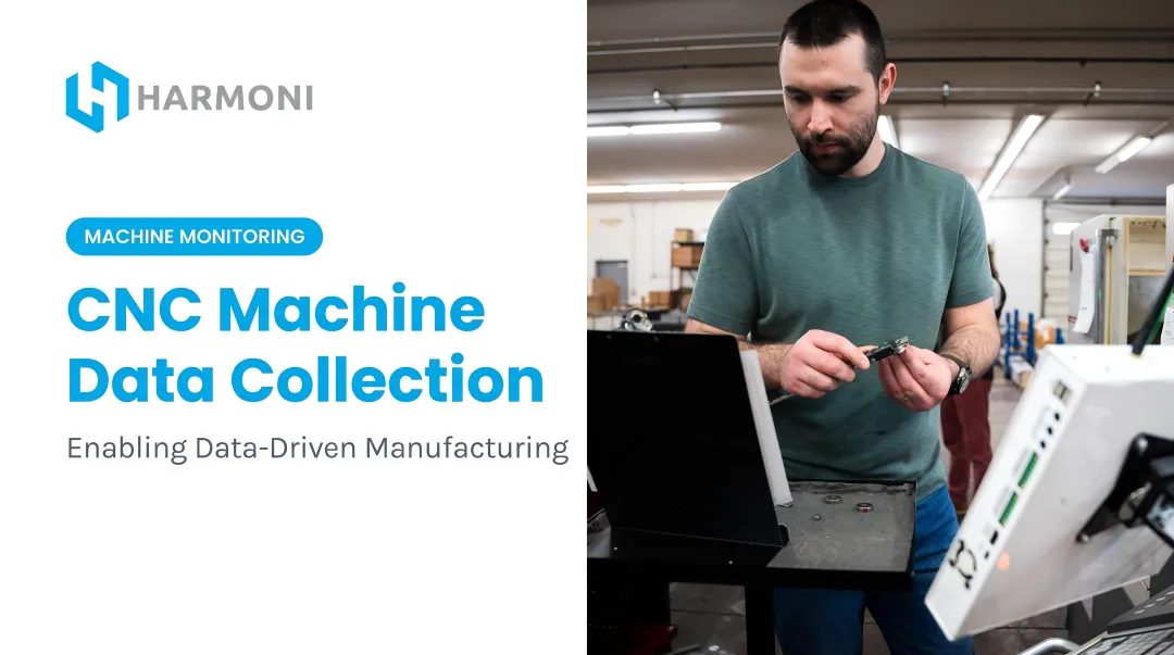 CNC Machine Data Collection: Enabling Data-Driven Manufacturing
