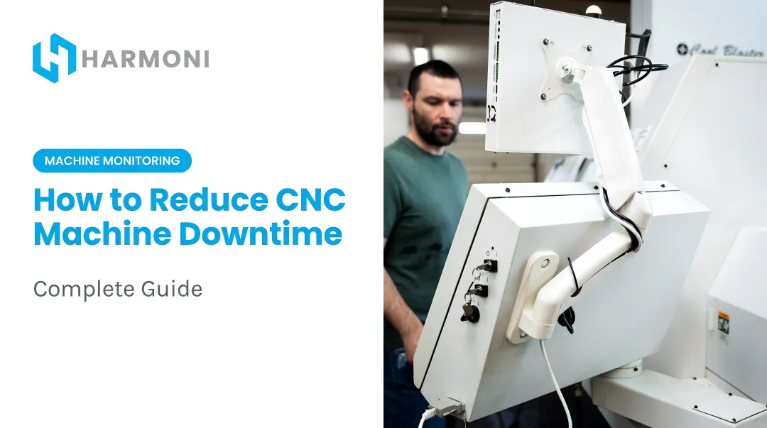 How to Reduce CNC Machine Downtime: Complete Guide