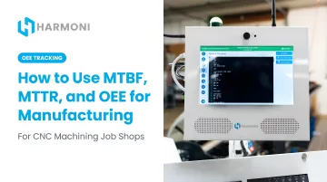 How to Use MTBF, MTTR, and OEE for Manufacturing Improvement