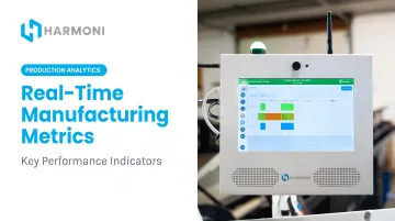 Real-Time Manufacturing Metrics: Key Performance Indicators