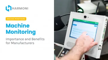 Machine Monitoring: Importance and Benefits for Manufacturers