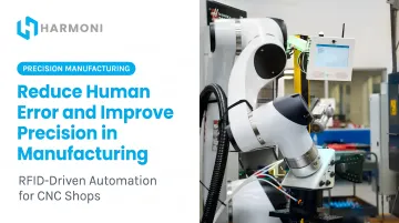 Reduce Human Error and Improve Precision in Manufacturing