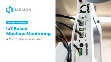 IoT Based Machine Monitoring: A Comprehensive Guide