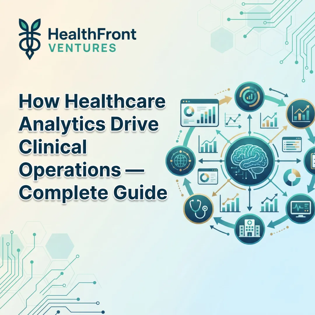 How Healthcare Analytics Drive Clinical Operations — Complete Guide