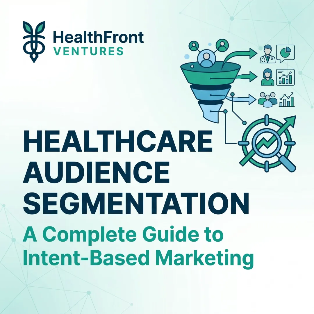 Healthcare Audience Segmentation: A Complete Guide to Intent-Based Marketing
