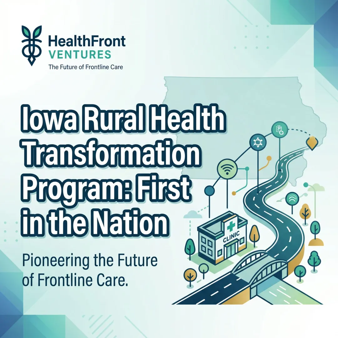 Iowa Rural Health Transformation Program: First in the Nation