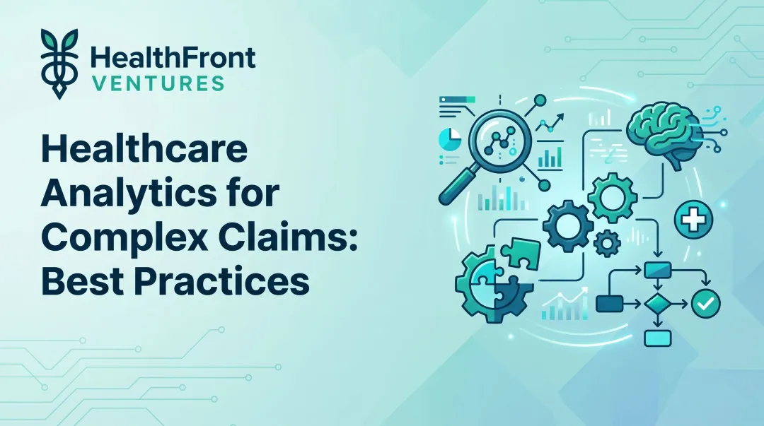 Healthcare Analytics for Complex Claims: Best Practices