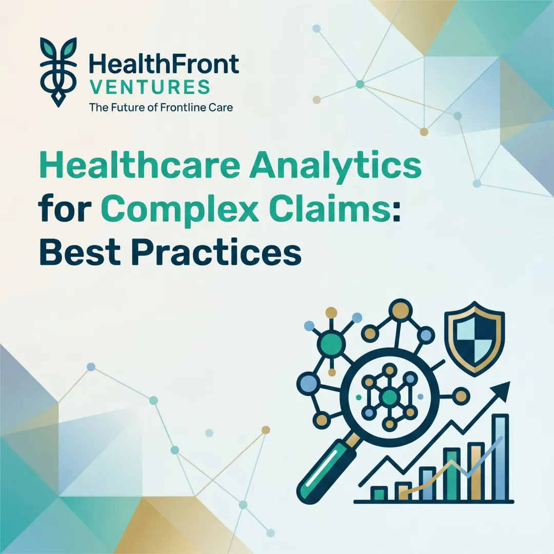 Healthcare Analytics for Complex Claims: Best Practices
