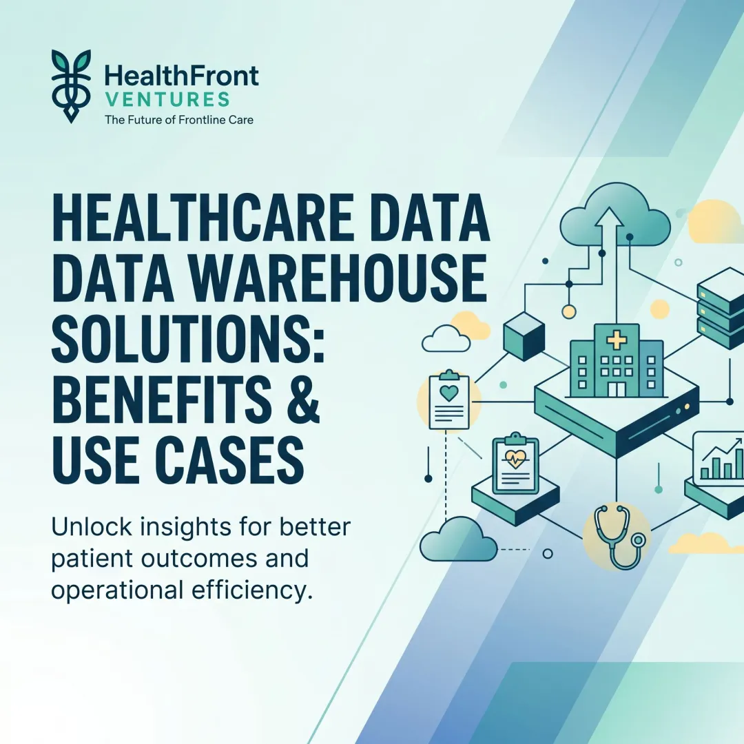 Healthcare Data Warehouse Solutions: Benefits & Use Cases