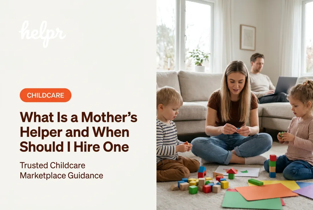 What Is a Mother's Helper and When Should I Hire One
