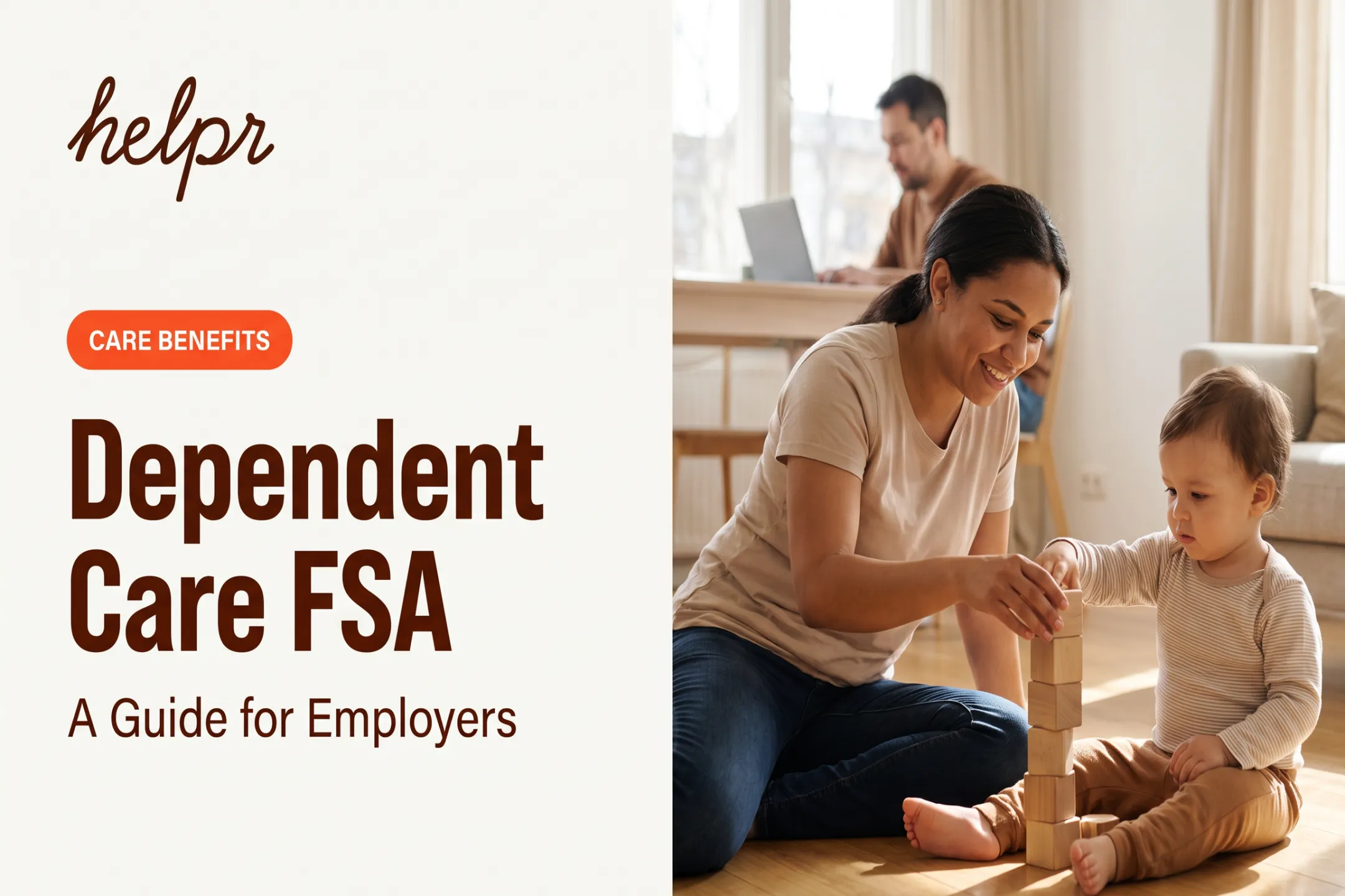 Dependent Care FSA: A Guide for Employers