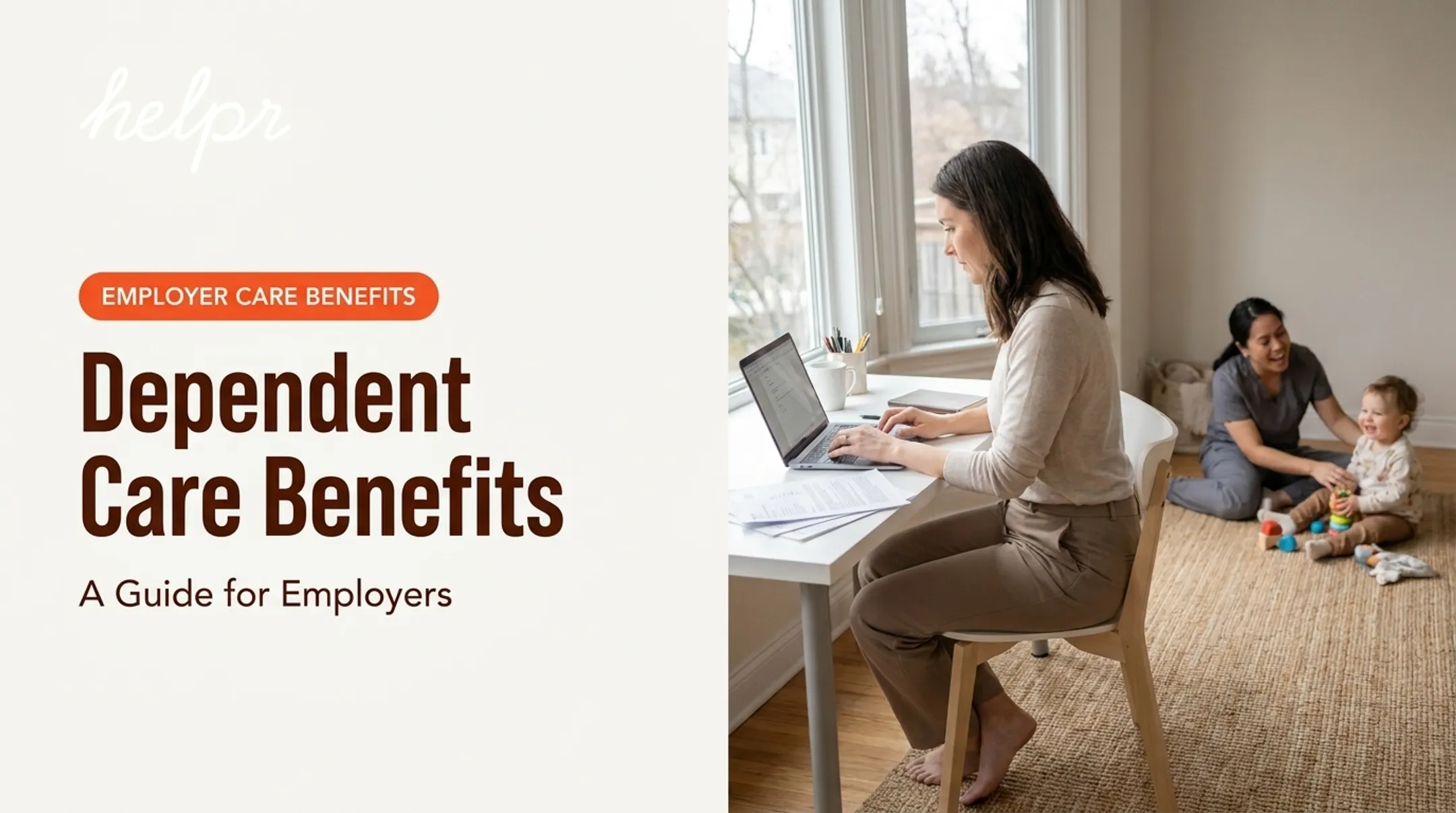 Dependent Care Benefits: A Guide for Employers