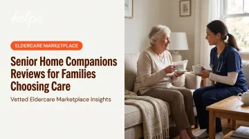 Senior Home Companions Reviews for Families Choosing Care
