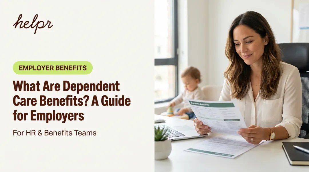 What Are Dependent Care Benefits? A Guide for Employers