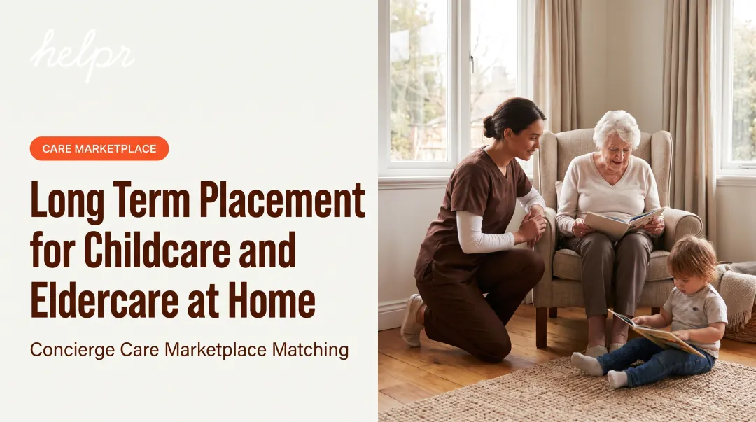 Long Term Placement for Childcare and Eldercare at Home
