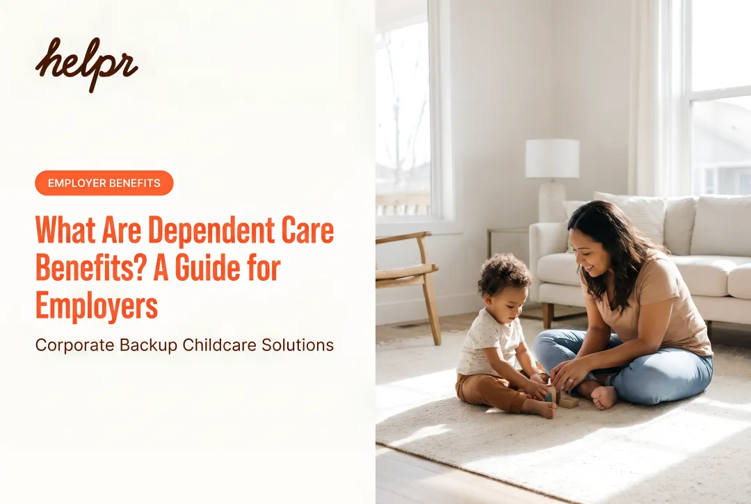 What Are Dependent Care Benefits? A Guide for Employers