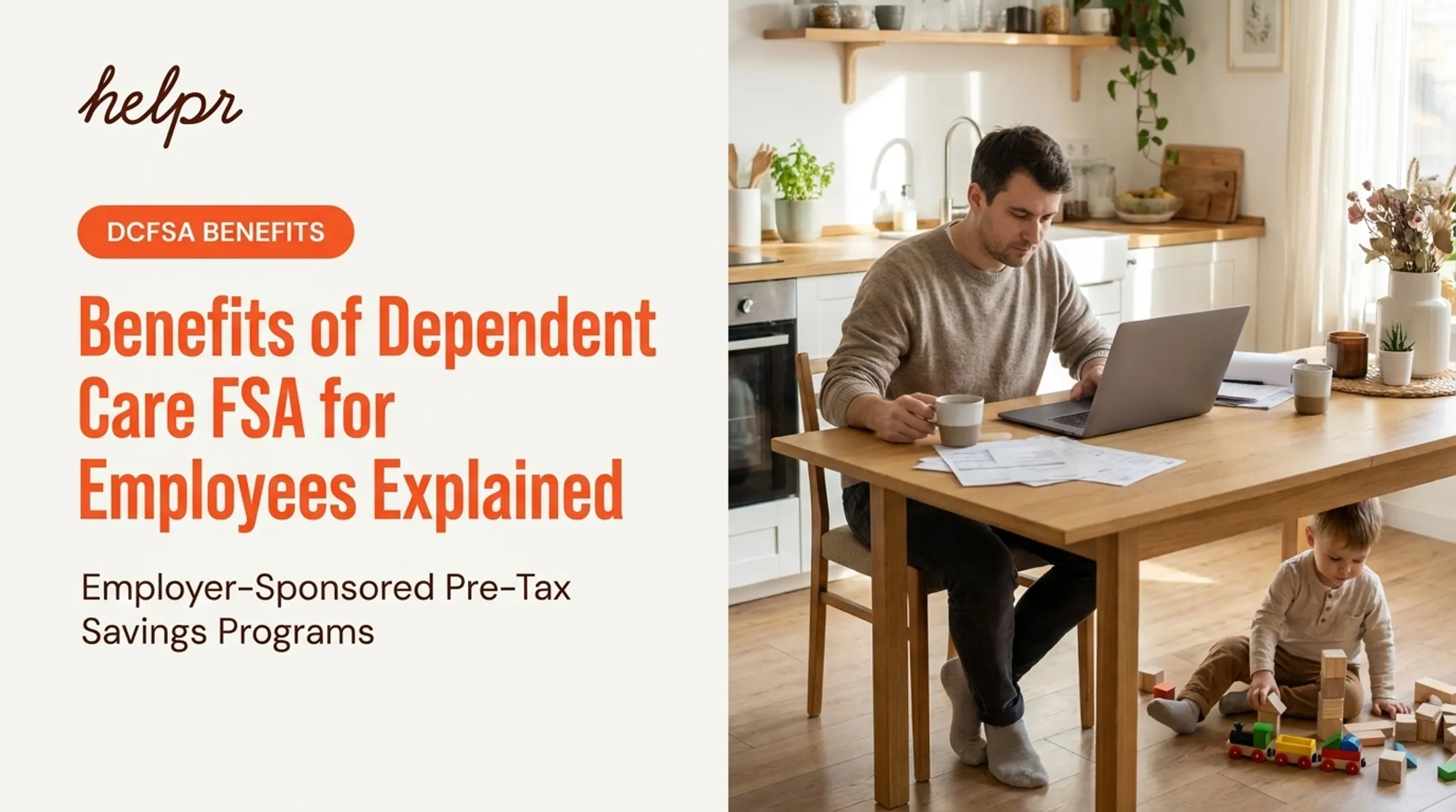 Benefits of Dependent Care FSA for Employees Explained