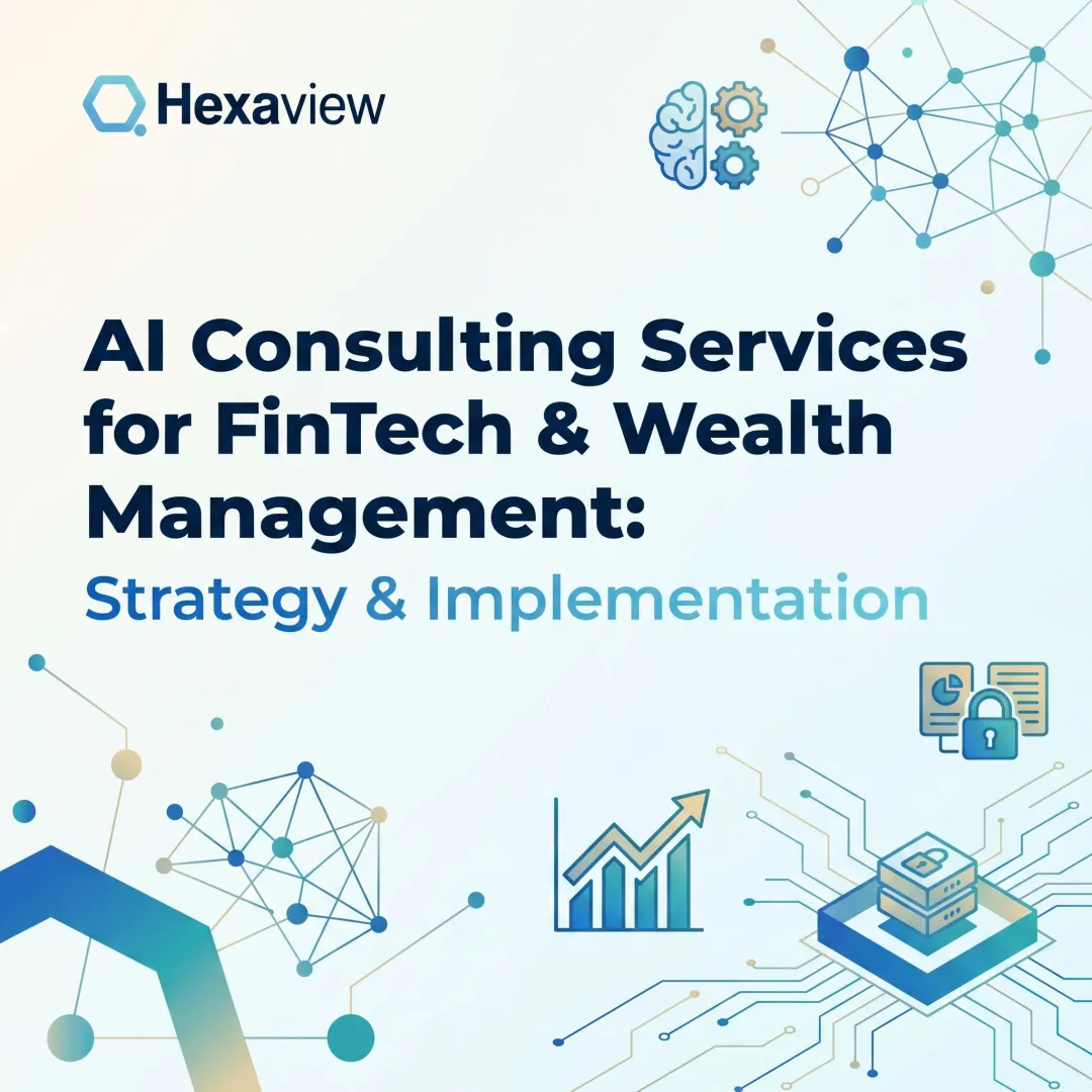 AI Consulting Services for FinTech & Wealth Management: Strategy & Implementation