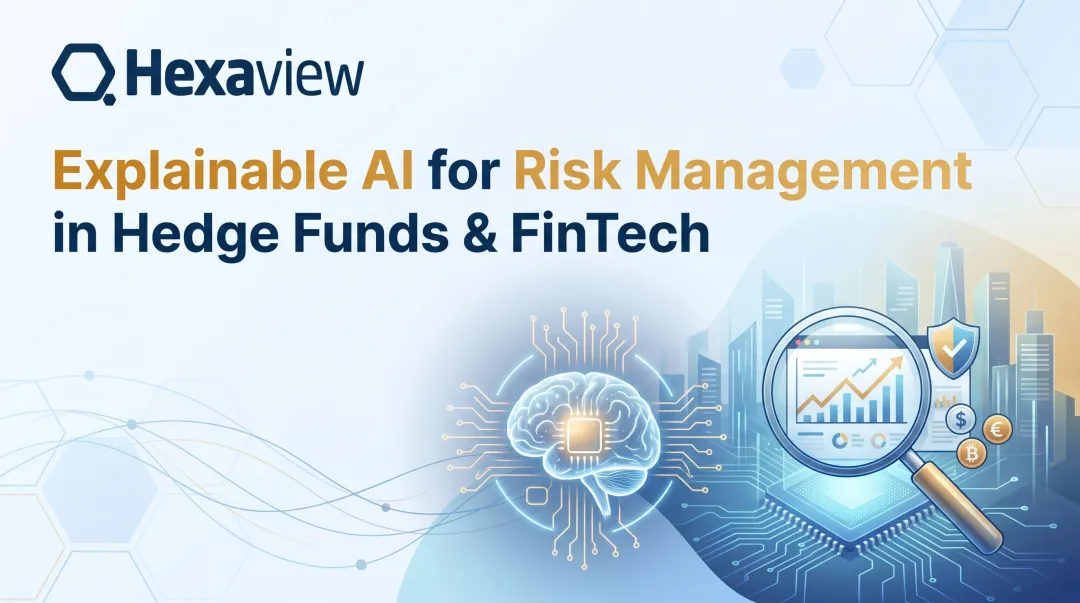 Explainable AI for Risk Management in Hedge Funds & FinTech