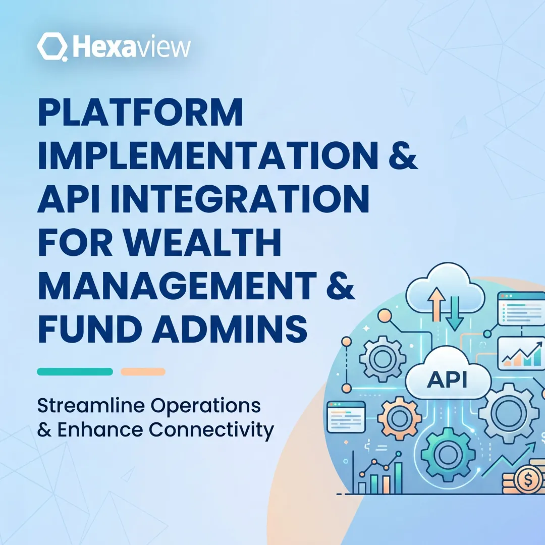 Platform Implementation & API Integration for Wealth Management & Fund Admins