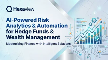 AI-Powered Risk Analytics &amp; Automation for Hedge Funds &amp; Wealth Management