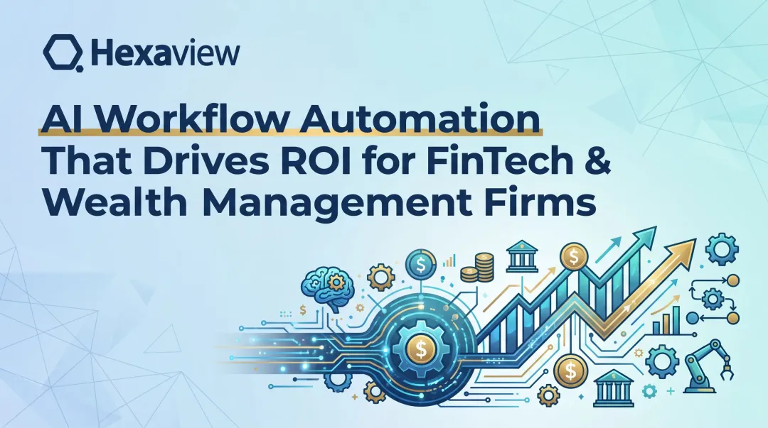 AI Workflow Automation That Drives ROI for FinTech & Wealth Management Firms