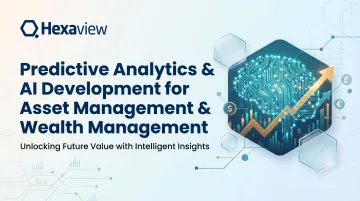 Predictive Analytics &amp; AI Development for Asset Management &amp; Wealth Management
