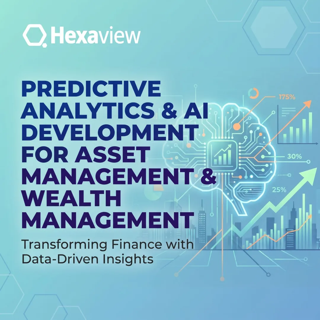 Predictive Analytics & AI Development for Asset Management & Wealth Management