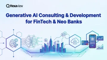 Generative AI Consulting &amp; Development for FinTech &amp; Neo Banks
