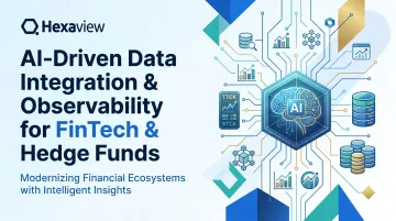 AI-Driven Data Integration &amp; Observability for FinTech &amp; Hedge Funds