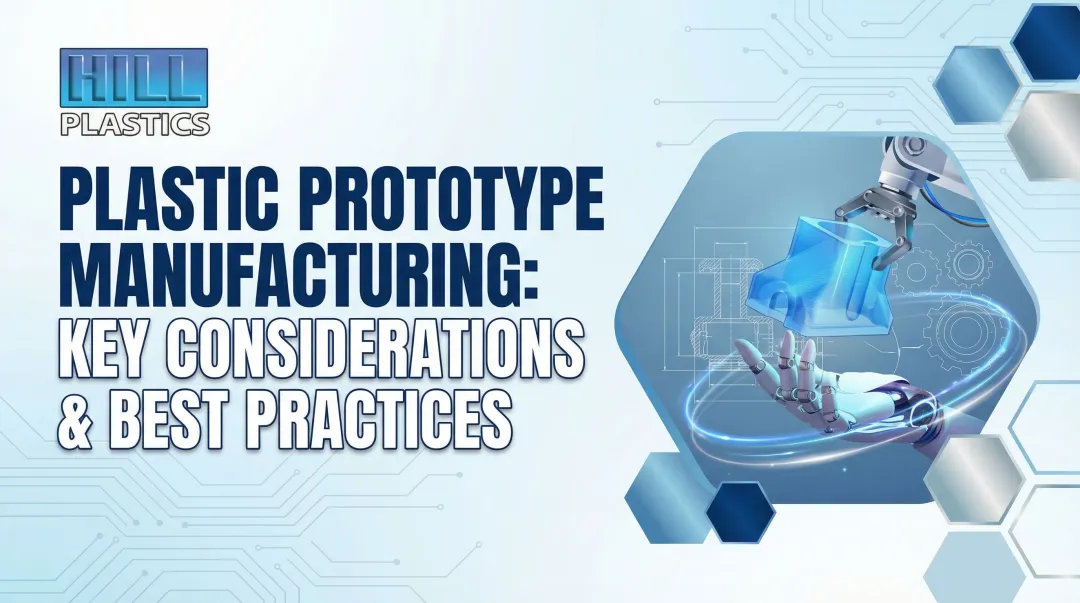 Plastic Prototype Manufacturing: Key Considerations & Best Practices